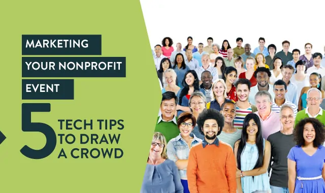 Marketing your nonprofit event - 5 tech tips to draw a crowd