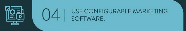 Use configurable marketing software