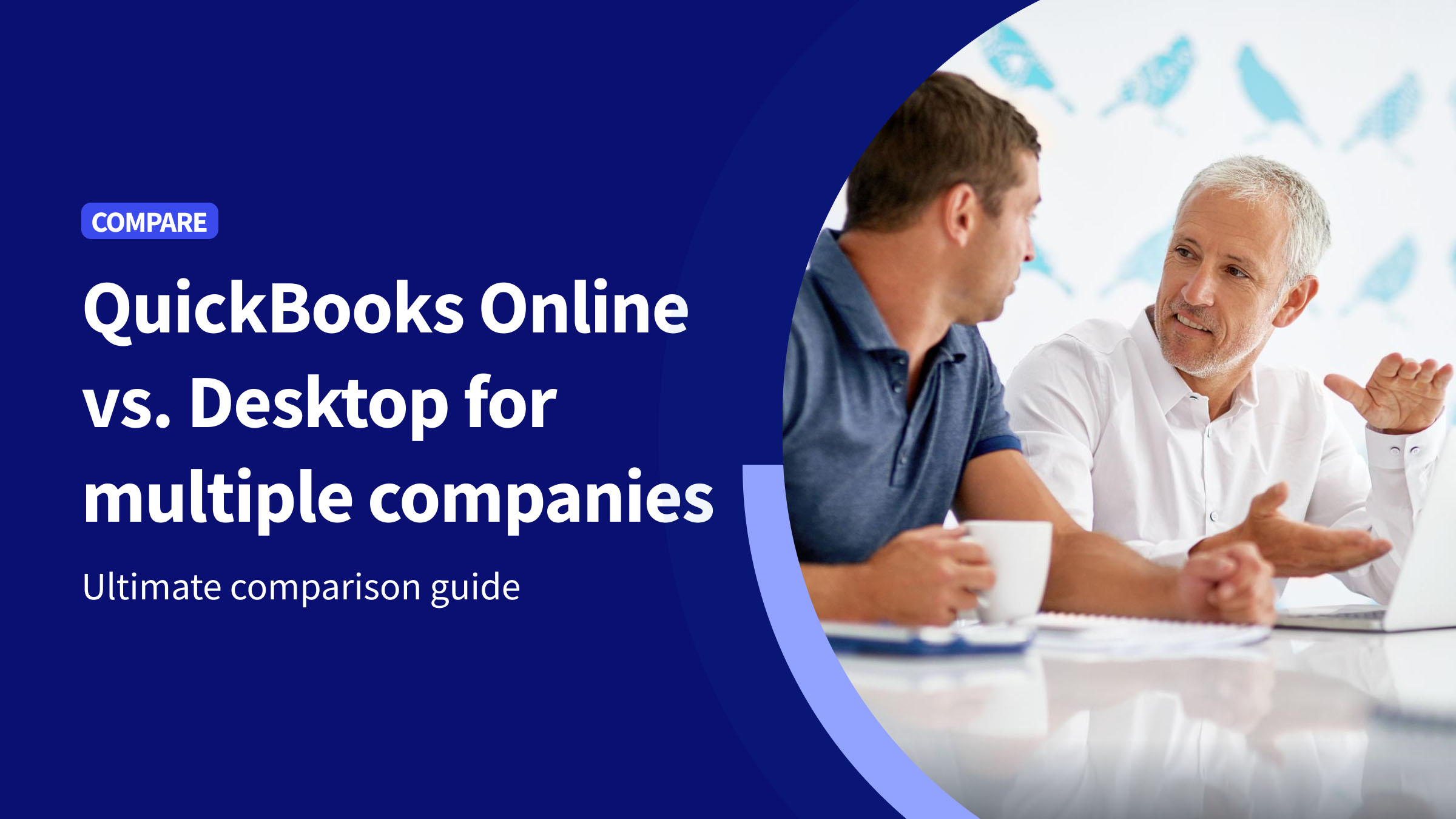 QuickBooks Online vs Desktop for Multiple Companies - Method Blog - Header Image