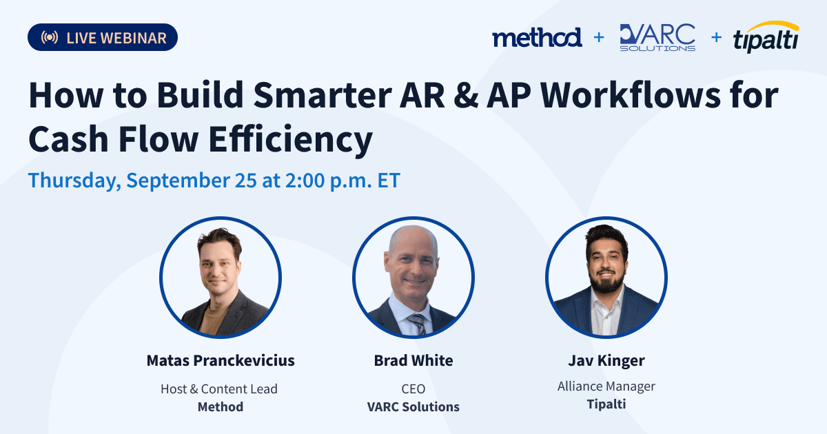 How to Build Smarter AR and AP Workflows for Cash Flow Efficiency - Method VARC Tipalti
