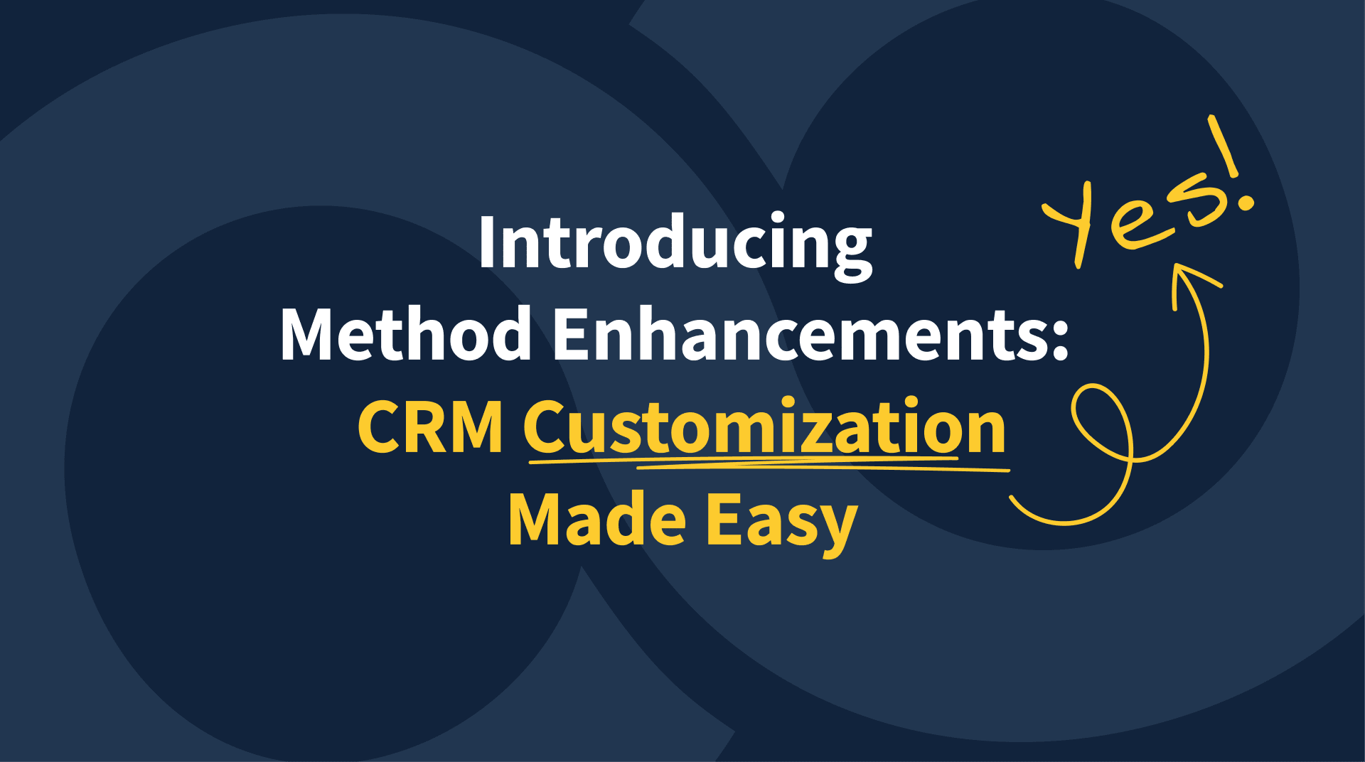 Introducing Method Enhancements: CRM customization made easy