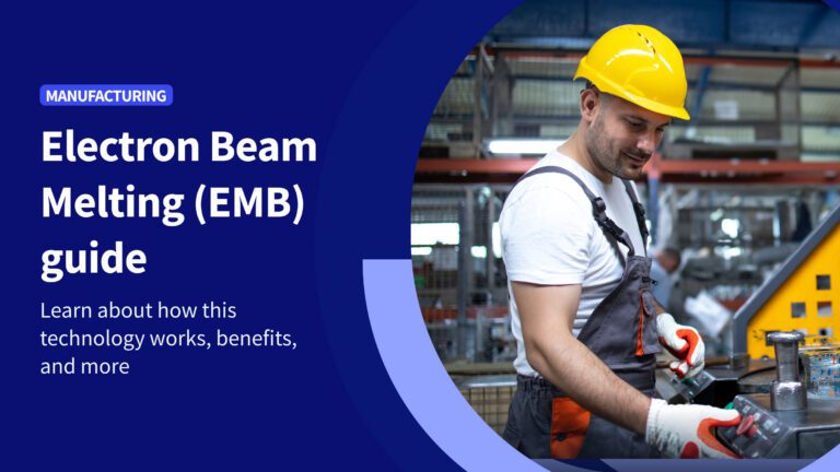 Electron Beam Melting: A complete guide (2026) — Method