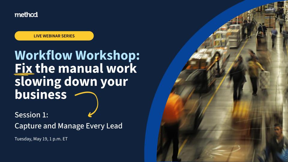 Workflow Workshop Session 1 - Capture and Manage Every Lead